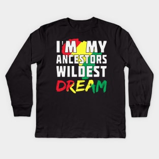 I am my ancestors wildest dream, black woman, African American, Black Girl Magic Kids Long Sleeve T-Shirt